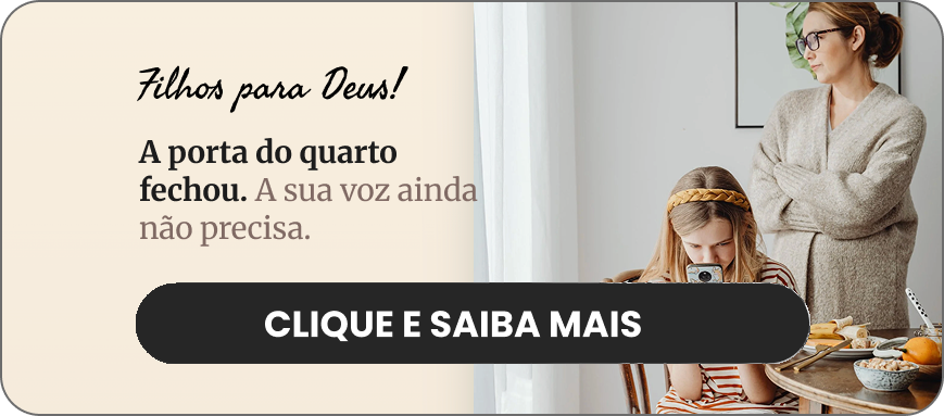 Filhos para Deus! A porta do quarto fechou. A sua voz ainda não precisa.